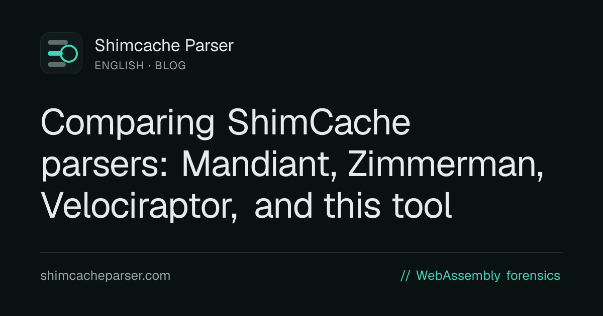 Comparing ShimCache parsers: Mandiant, Zimmerman, Velociraptor, and ...